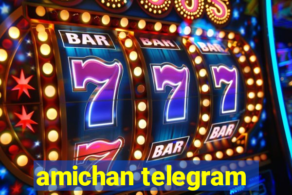 amichan telegram